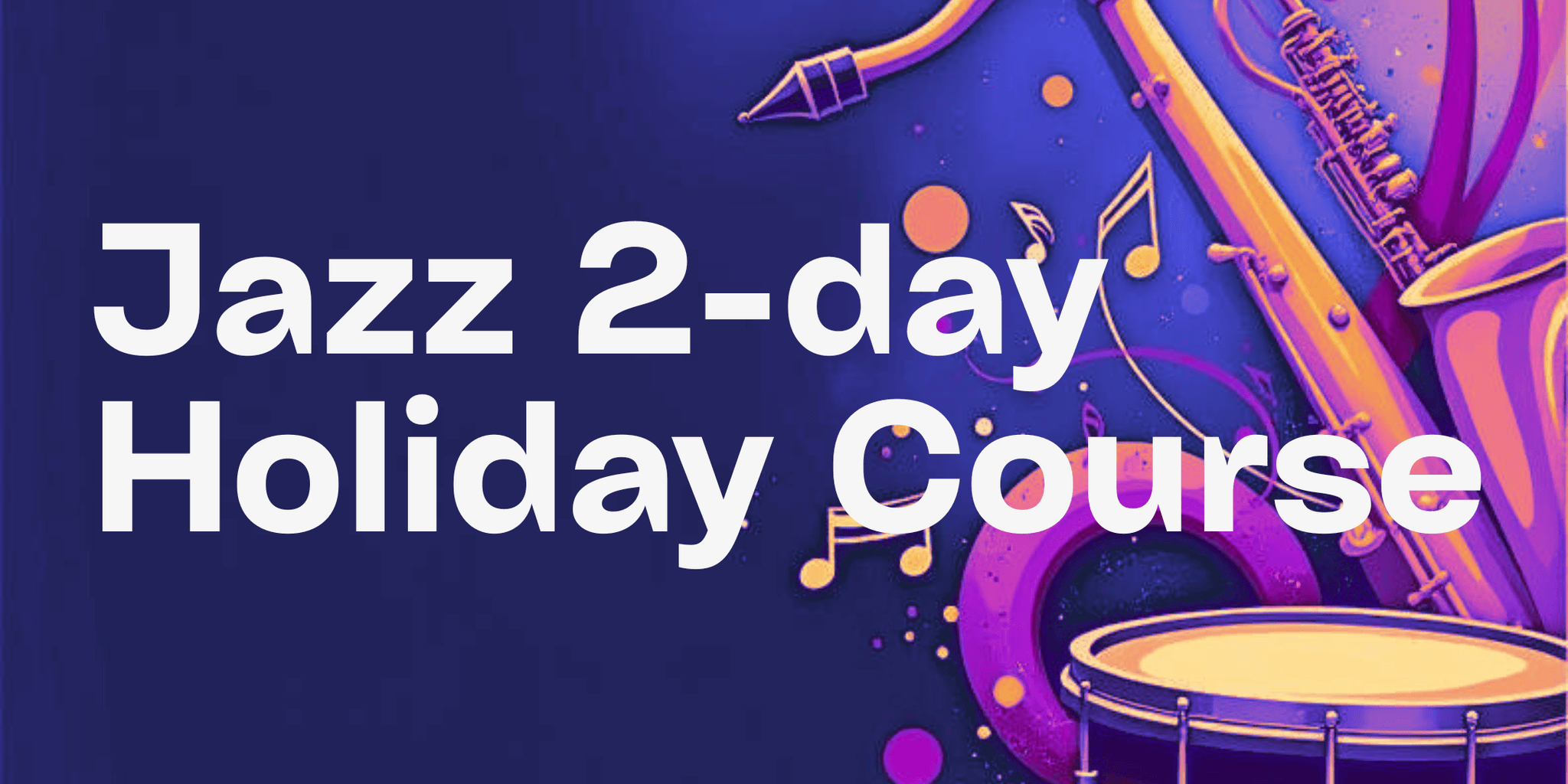 Jazz 2-day Holiday Course